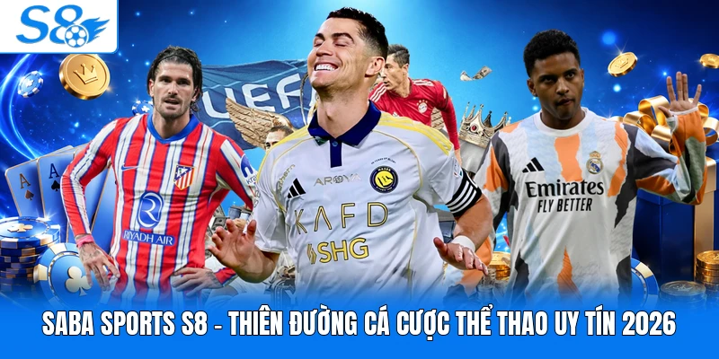 Saba Sports S8 - Thiên Đường Cá Cược Thể Thao Uy Tín 2026
