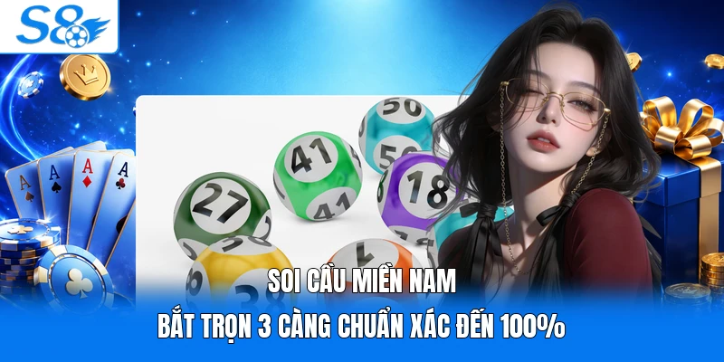 Soi Cầu Miền Nam | Bắt Trọn 3 Càng Chuẩn Xác Đến 100%
